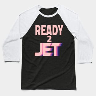 Ready 2 Jet Baseball T-Shirt